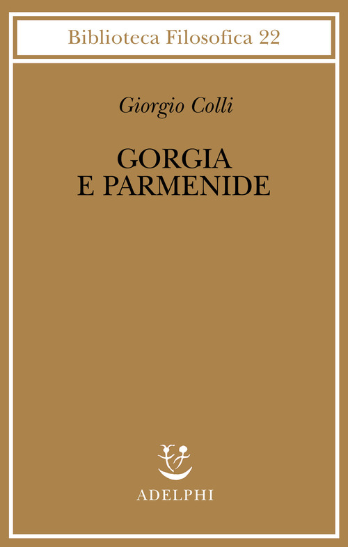 Gorgia e Parmenide. Lezioni 1965-1967