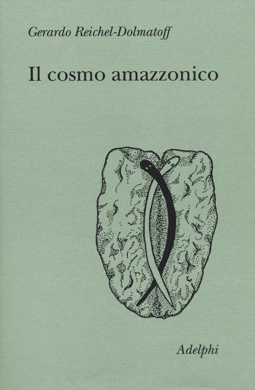 Il cosmo amazzonico. Simbolismo degli indigeni tukano del Vaup&eacute;s