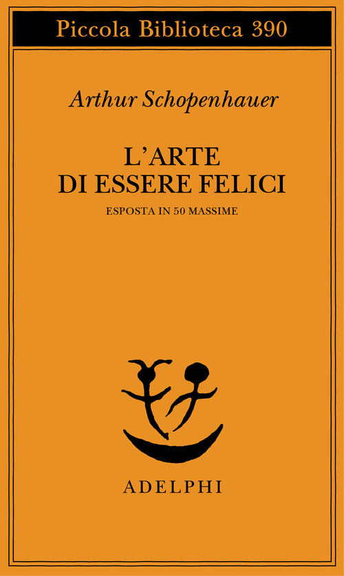 L'arte di essere felici esposta in 50 massime
