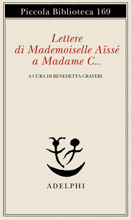 Lettere di Mademoiselle A&iuml;ss&eacute; a Madame C...