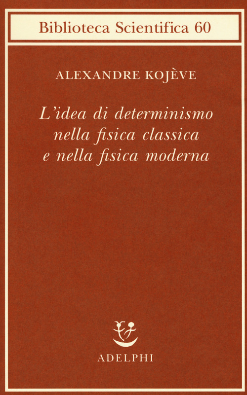 L'idea di determinismo nella fisica classica e nella fisica moderna
