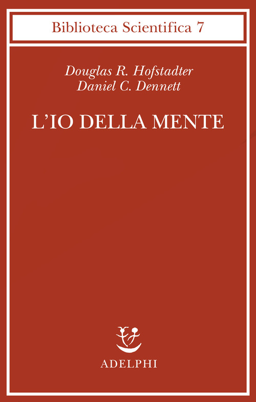 L'io della mente. Fantasie e riflessioni sul sé e sull'anima