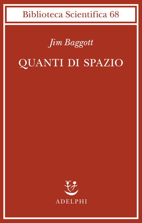 Quanti di spazio. La gravità quantistica a loop e la ricerca della struttura dello spazio, del tempo e dell'universo