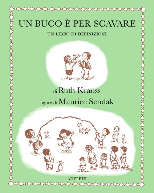 Un buco è per scavare