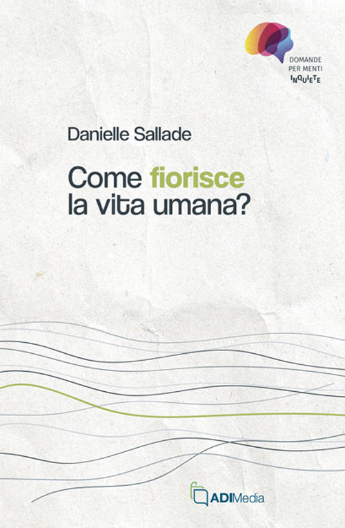 Come fiorisce la vita umana?