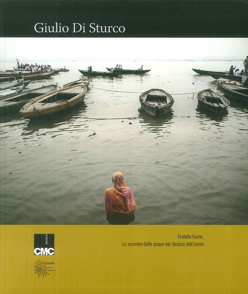Fratello Fiume. Lo scorrere delle acque nel destino dell'uomo