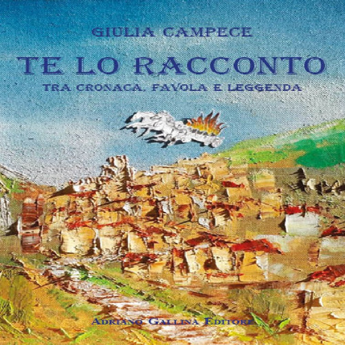 Te lo racconto. Tra cronaca, favola e leggenda
