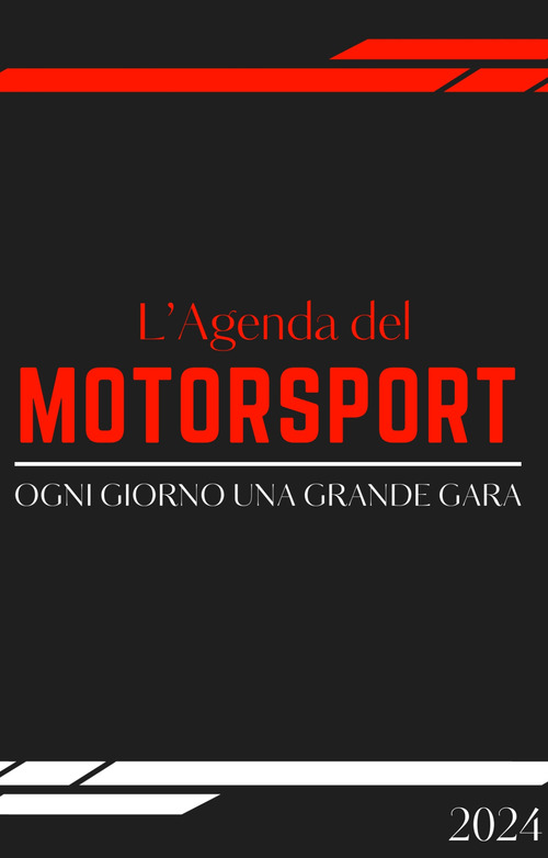 L'agenda del motorsport 2024
