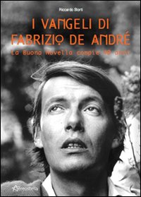 I vangeli di Fabrizio De Andr&eacute;. La buona novella compie 40 anni