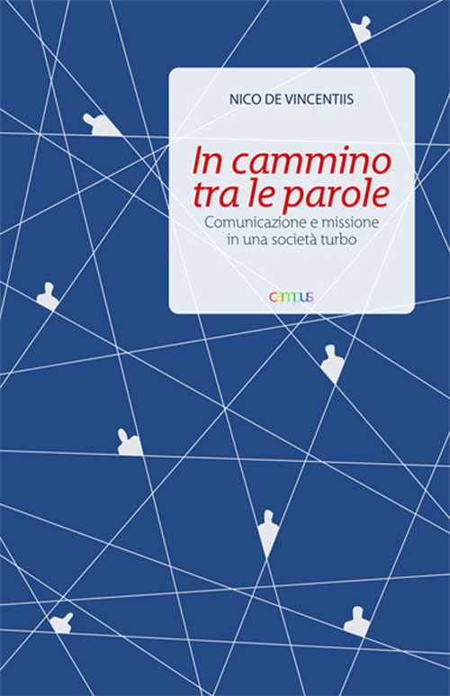 In cammino tra le parole. Comunicazione e missione in una societ&agrave; turbo