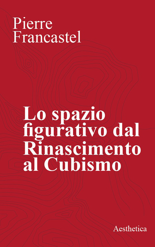 Lo spazio figurativo dal Rinascimento al cubismo