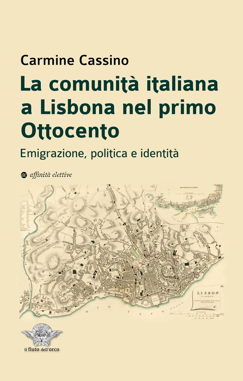 La comunit&agrave; italiana a Lisbona nel primo Ottocento. Emigrazione, politica e identit&agrave;