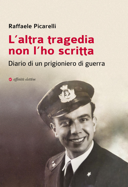 L'altra tragedia non l'ho scritta. Diario di un prigioniero di guerra