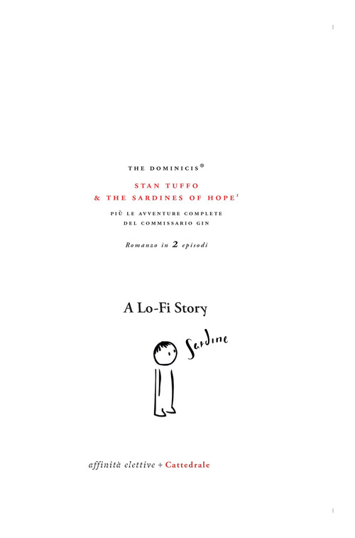 Stan Tuffo 1 & the sardines of hope. Pi&ugrave; le avventure complete del commissario Gin. Romanzo in 2 episodi