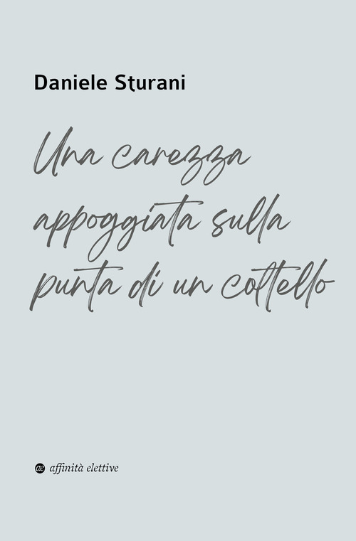 Una carezza appoggiata sulla punta di un coltello