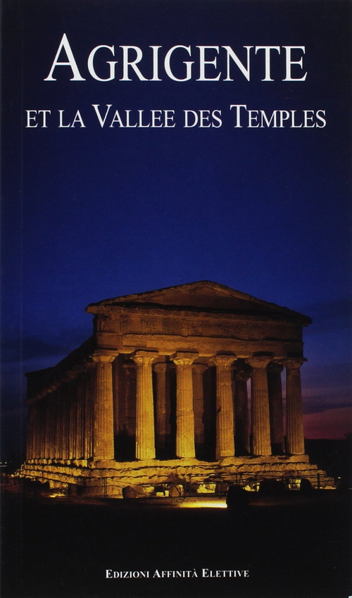 Agrigente et le vall&eacute;e des Temples