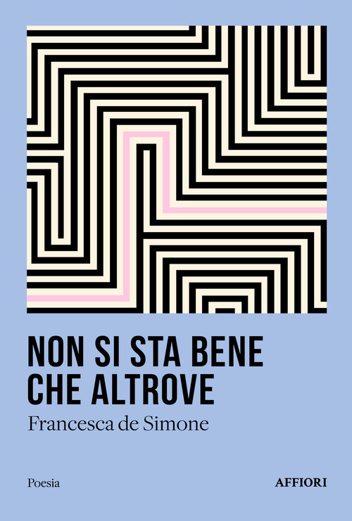 Non si sta bene che altrove