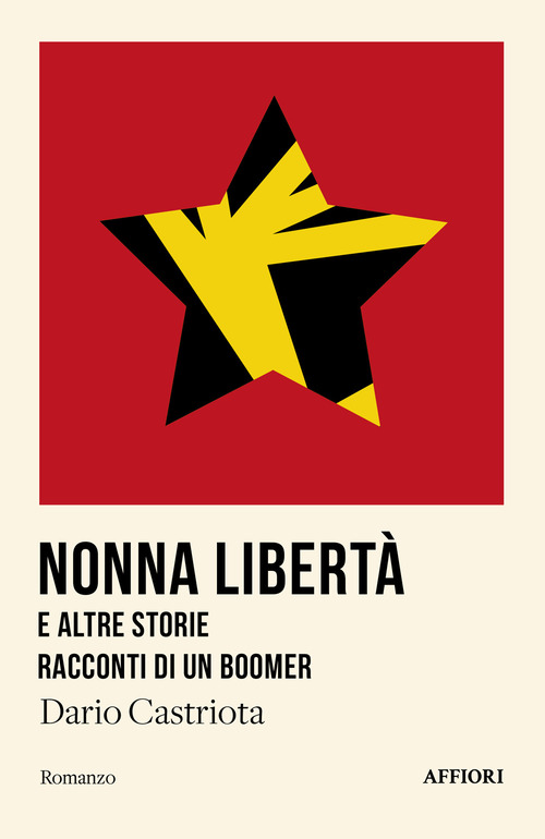Nonna Libert&agrave; e altre storie. Racconti di un boomer