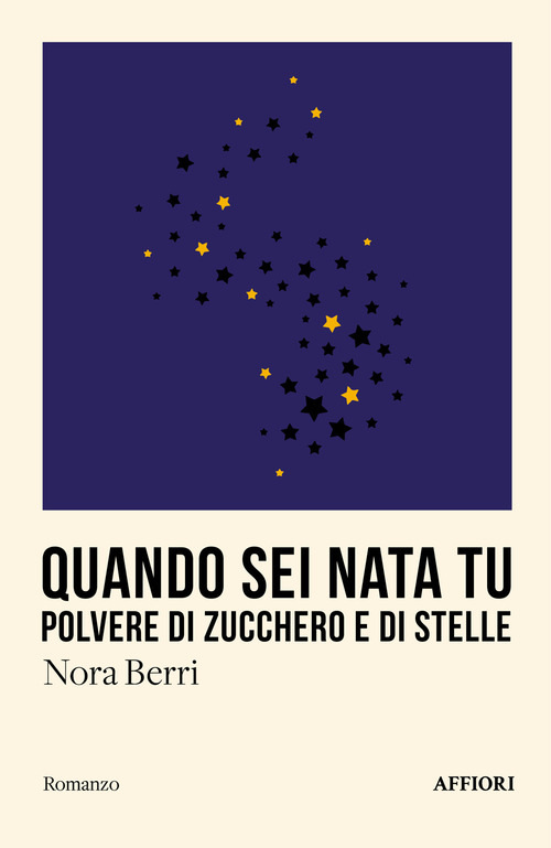 Quando sei nata tu. Polvere di zucchero e di stelle