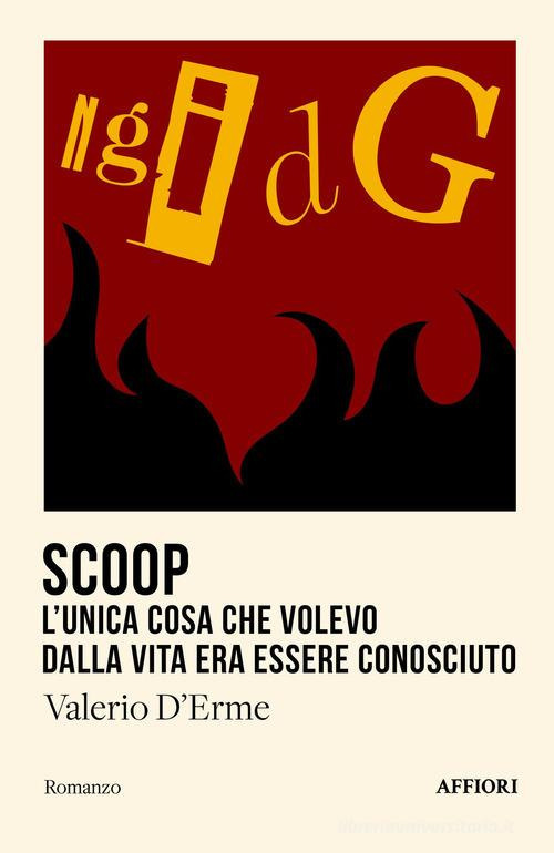 Scoop. L'unica cosa che volevo dalla vita era essere conosciuto