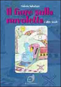 &laquo;Il fiore sulla nuvoletta&raquo; e altre favole