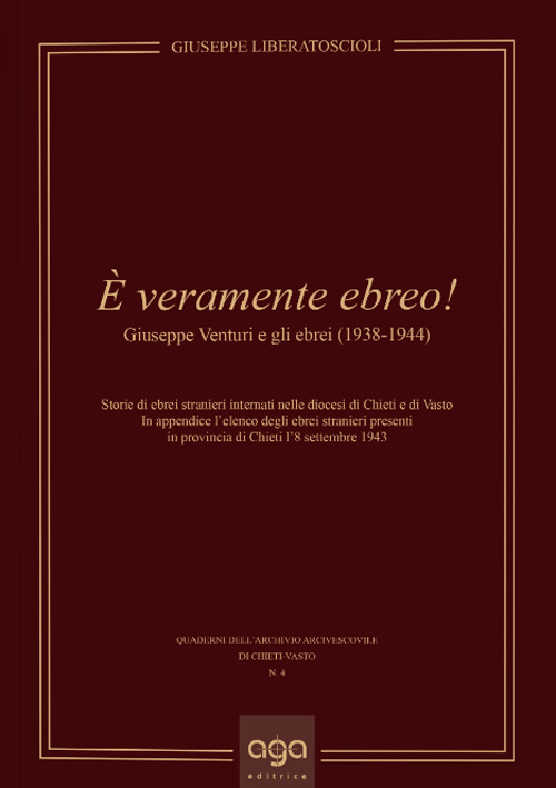 &Egrave; veramente ebreo! Giuseppe Venturi e gli ebrei (1938-1944)