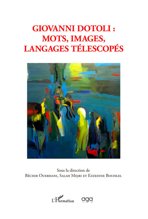 Giovanni Dotoli. Mots, images, langages t&eacute;lescop&eacute;s