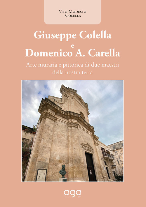 Giuseppe Colella e Domenico A. Carella. Arte muraria e pittorica di due maestri della nostra terra