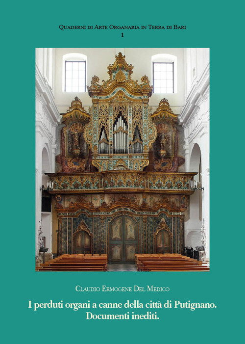 I perduti organi a canne della citt&agrave; di Putignano. Documenti inediti