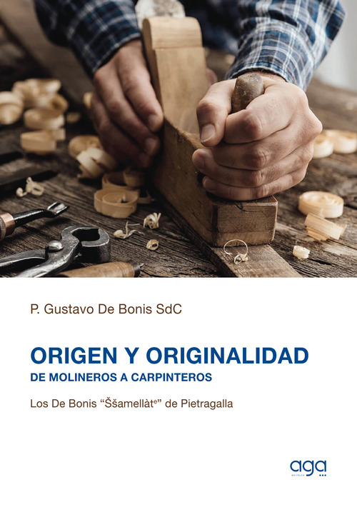 Origen y originalidad. De molineros a carpinteros. Los De Bonis "Ssamell&agrave;te" de Pietragalla
