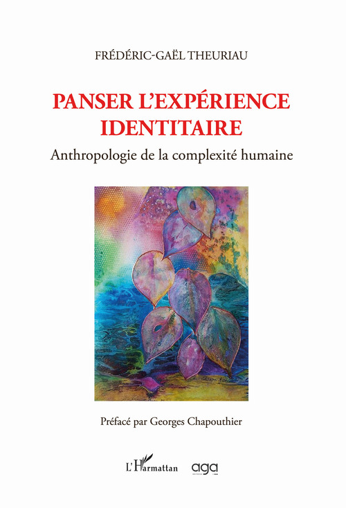 Panser l'exp&eacute;rience identitaire. Anthropologie de la complexit&eacute; humaine