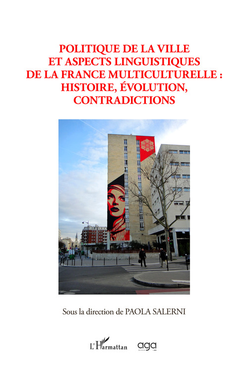 Politique de la ville et aspects linguistiques de la France multiculturelle. Histoire, &eacute;volution, contradictions