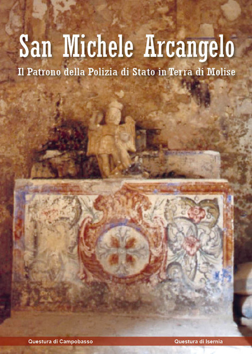 San Michele Arcangelo. Il Patrono della Polizia di Stato in terra di Molise
