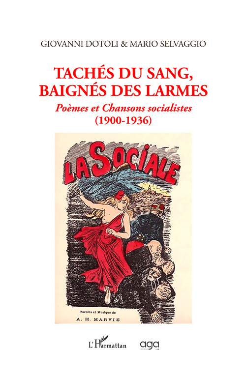 Tach&eacute;s du sang,baign&eacute;s des larmes. Po&egrave;mes et Chansons socialistes (1900-1936)