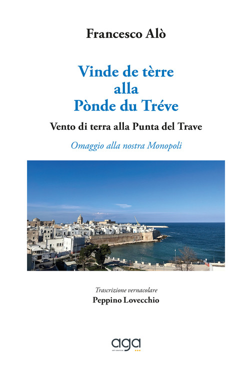 Vinde de t&egrave;rre alla P&ograve;nde du Tr&eacute;ve. Vento di terra alla Punta del Trave. Omaggio alla nostra Monopoli