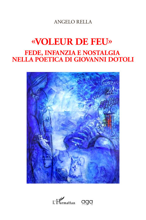 &laquo;Voleur de feu&raquo;. Fede, infanzia e nostalgia nella poesia di Giovanni Dotoli