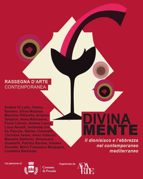 Divinamente: il dionisiaco e l'ebbrezza nel contemporaneo mediterraneo. Rassegna d'arte contemporanea a Palazzo D'Avalos, Procida