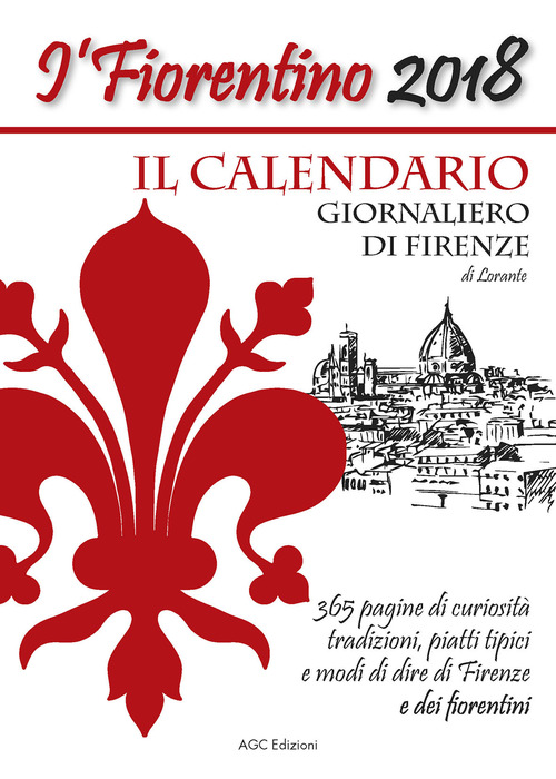 Il Fiorentino il calendario giornaliero di Firenze con modi di dire, detti popolari, ricette, ricorrenze, e curiosità