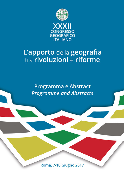 L'apporto della geografia tra rivoluzioni e riforme. Programma e abstract. 32° Congresso geografico italiano (Roma, 7-10 giugno 2017). Ediz. italiana e innglese