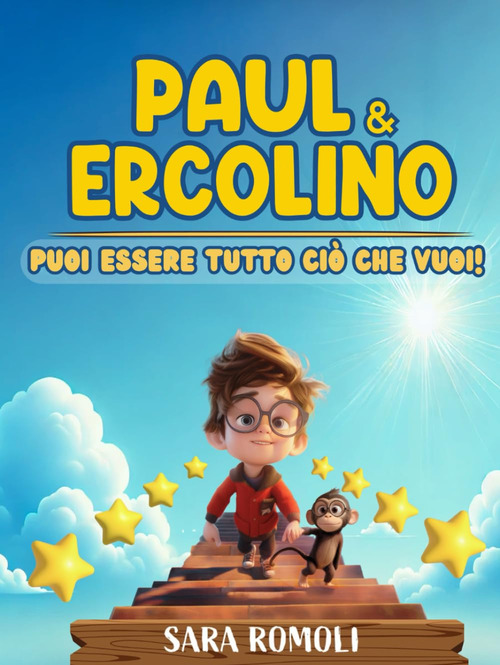 Paul & Ercolino. Puoi essere tutto ci&ograve; che vuoi!