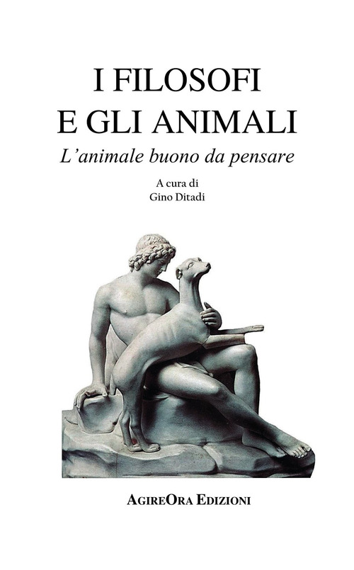 I filosofi e gli animali. L'animale buono da pensare