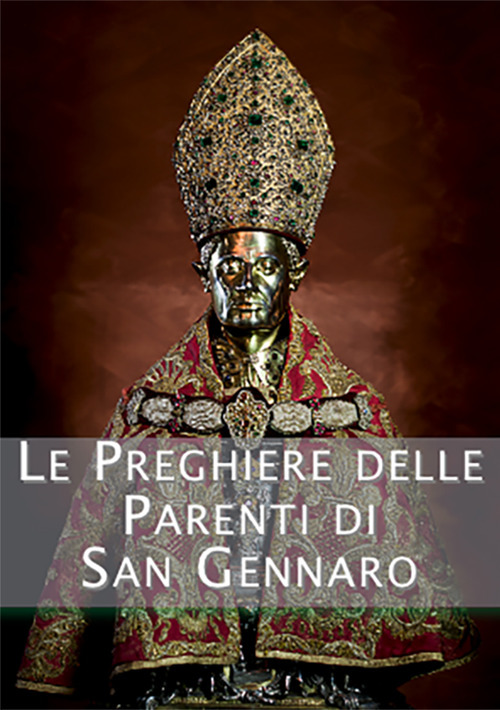 Jesce e facci Grazia. Le preghiere delle parenti di San Gennaro