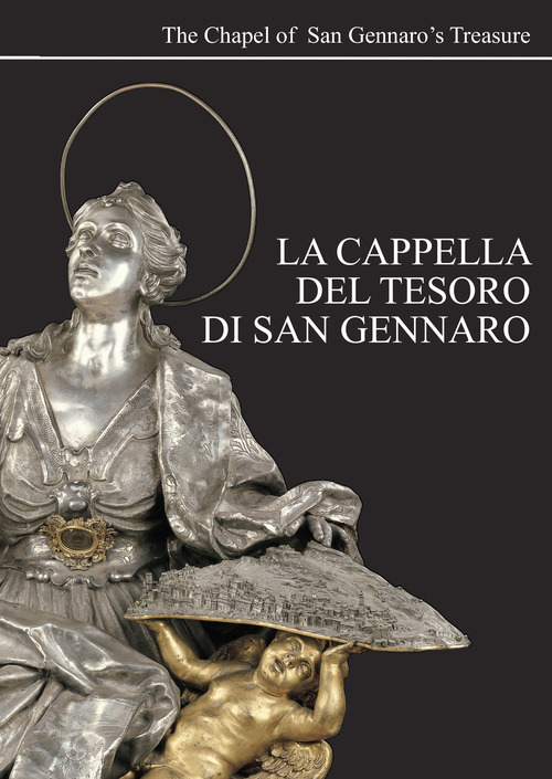 La Cappella del tesoro di San Gennaro-The Royal Chapel of Treasure of San Gennaro