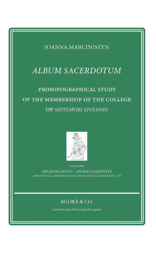 Album sacerdotum. Prosopographical study of the membership of the college of Septemviri Epulones