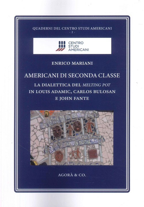 Americani di seconda classe. La dialettica del melting pot in Louis Adamic, Carlos Bulosan e John Fante