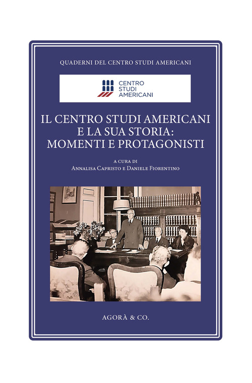 Il Centro Studi Americani e la sua storia: momenti e protagonisti