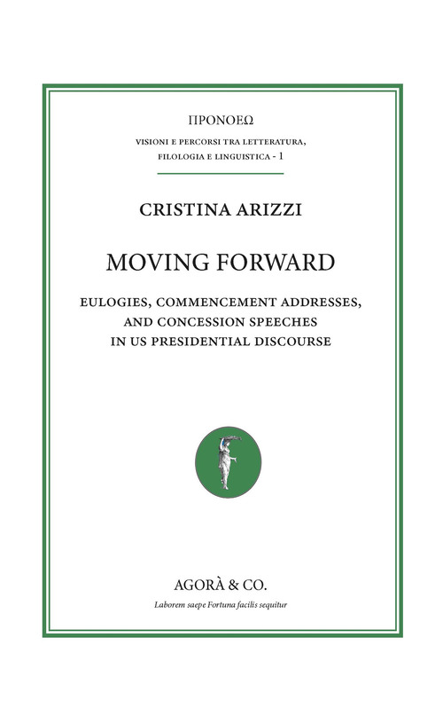 Moving forward. Eulogies, commencement addresses, and concession speeches in US presidential discourse