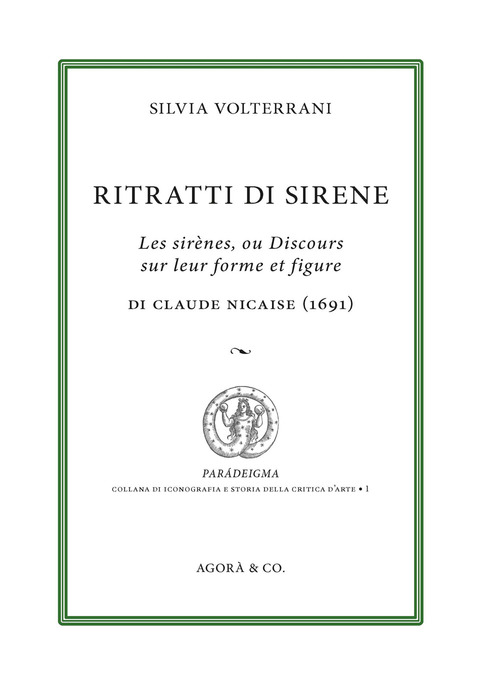 Ritratti di sirene. Les sirènes, ou Discours sur leur forme et figure di Claude Nicaise (1691)