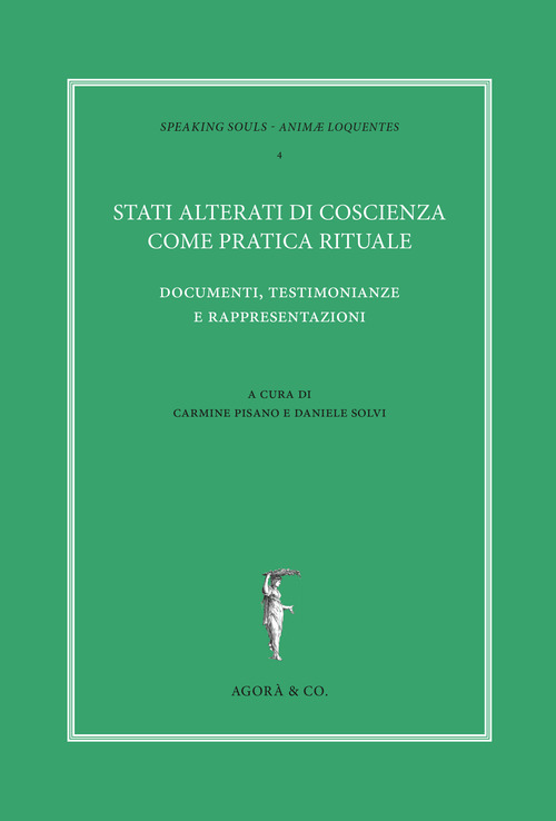 Stati alterati di coscienza come pratica rituale. Documenti, testimonianze e rappresentazioni