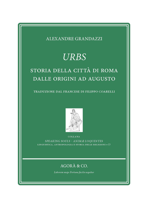 Urbs. Storia della città di Roma dalle origini ad Augusto
